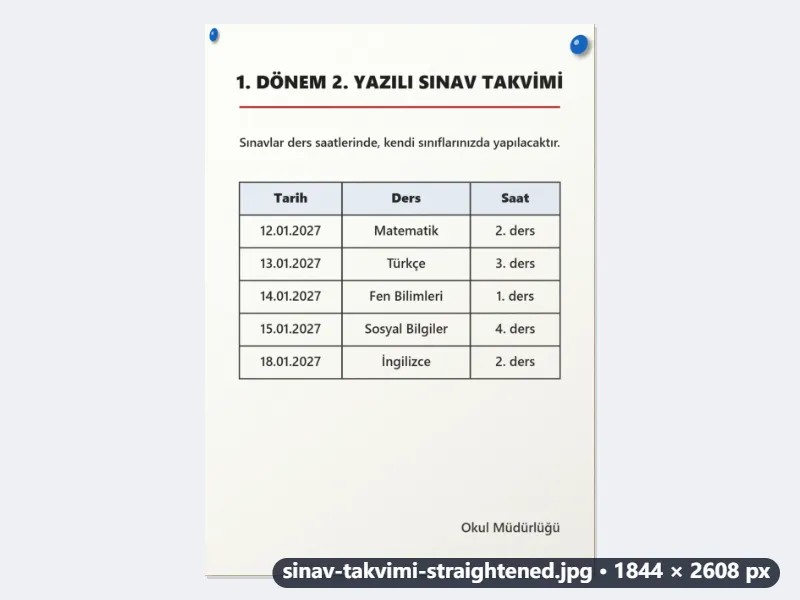 Örnek: koridor panosundaki sınav takvimi, soldan çekilmiş fotoğraftan A4’e — Sonra